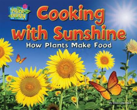 Library Binding Cooking with Sunshine: How Plants Make Food Book