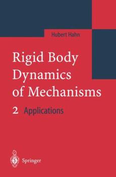 Hardcover Rigid Body Dynamics of Mechanisms 2: Applications Book