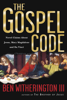 Paperback The Gospel Code: Novel Claims About Jesus, Mary Magdalene and Da Vinci Book