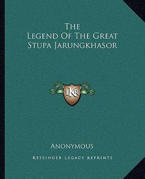 Paperback The Legend Of The Great Stupa Jarungkhasor Book