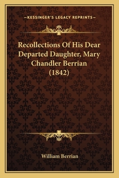 Paperback Recollections Of His Dear Departed Daughter, Mary Chandler Berrian (1842) Book