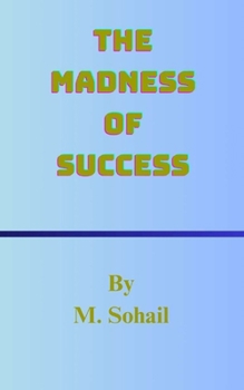 Paperback The Madness Of Success: Motivational Novel Book