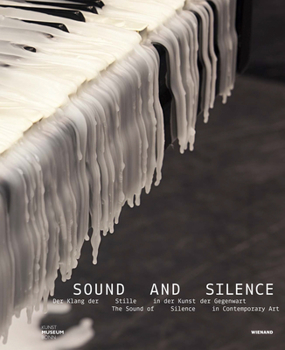 Paperback Sound and Silence. the Sound of Silence in Contemporary Art [German] Book