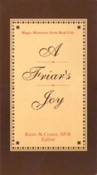 A Friar's Joy: Magic Moments from Real Life