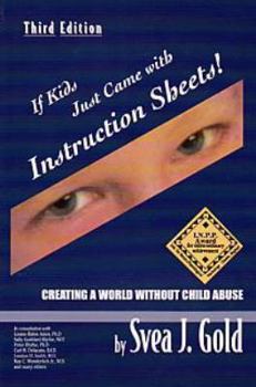 Paperback If Kids Just Came with Instruction Sheets!: Creating a World Without Child Abuse Book