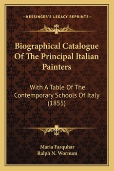 Biographical Catalogue of the Principal Italian Painters