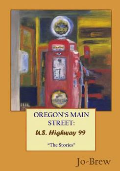 Paperback Oregon's Main Street: U.S. Highway 99: "The Stories" Book