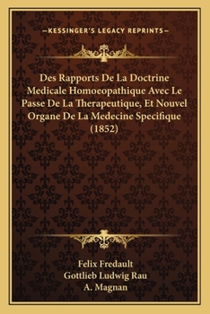 Paperback Des Rapports De La Doctrine Medicale Homoeopathique Avec Le Passe De La Therapeutique, Et Nouvel Organe De La Medecine Specifique (1852) [French] Book
