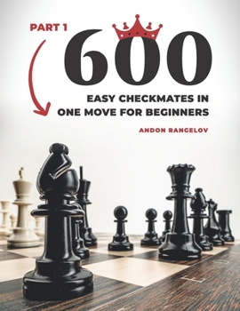 Paperback 600 Easy Checkmates in One Move for Beginners, Part 1: Chess Puzzles for Kids Book