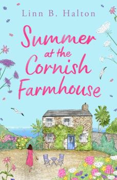 Paperback Summer at the Cornish Farmhouse: Escape to Cornwall in 2024 with This Absolutely Feel-Good Romantic Read! Book