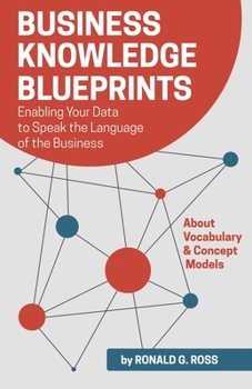 Paperback Business Knowledge Blueprints: Enabling Your Data to Speak the Language of the Business Book