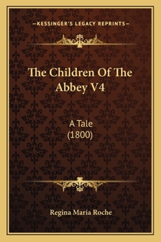 The Children Of The Abbey V4: A Tale