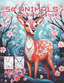 50 animals coloring book: Awesome 50 Animals Coloring Book Kids 8~12