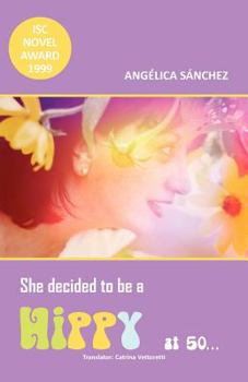 Paperback She Decided to Be a Hippy at 50... Book