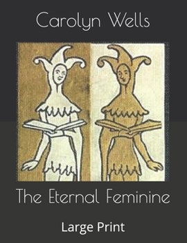 The Eternal Feminine: Large Print