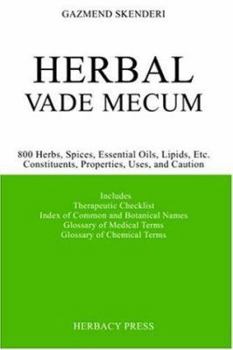 Paperback Herbal Vade Mecum: 800 Herbs, Spices, Essential Oils, Etc.-Constituents, Properties, Uses, and Caution Book