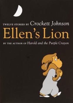 Hardcover Ellen's Lion: Twelve Stories by Crockett Johnson Book