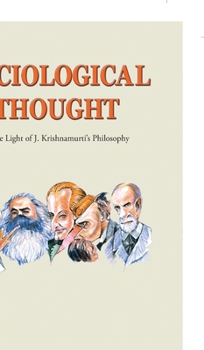 Hardcover Sociological Thought: In the Light of J. Krishnamurti's Philosophy Book