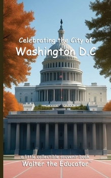 Paperback Celebrating the City of Washington D.C. Book