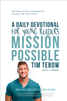 Hardcover Mission Possible: A Daily Devotional for Young Readers: 365 Days of Encouragement for Living a Life That Counts Book