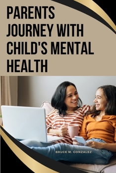 Paperback Parents' Journey with Child's Mental Health Book