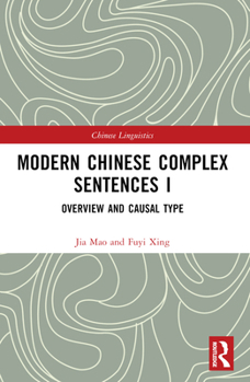 Paperback Modern Chinese Complex Sentences I: Overview and Causal Type Book