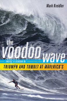Hardcover The Voodoo Wave: Inside a Season of Triumph and Tumult at Maverick's Book
