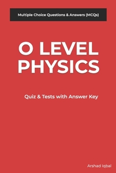 Paperback O Level Physics MCQs: Multiple Choice Questions and Answers (Quiz & Tests with Answer Keys) Book