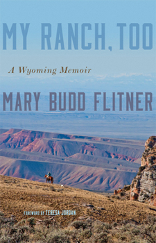 Hardcover My Ranch, Too: A Wyoming Memoir Book