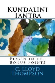 Paperback Kundalini Tantra: Playin in the Bonus Points Book