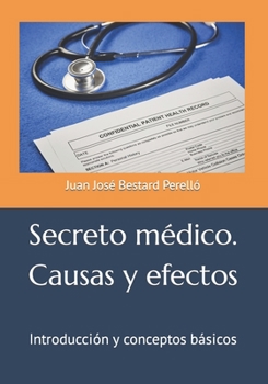 Paperback Secreto médico. Causas y efectos.: Introducción y conceptos básicos. [Spanish] Book