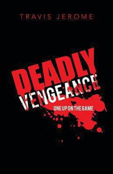 Paperback Deadly Vengeance: One Up on the Game Book