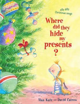 Where Did They Hide My Presents? Silly Dilly Christmas Songs - Book  of the Silly Dilly Songs