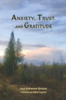 Paperback Anxiety, Trust, and Gratitude Book