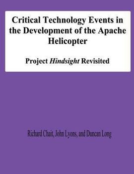 Paperback Critical Technology Events in the Development of the Apache Helicopter: Project Hindsight Revisited Book