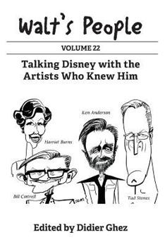 Walt's People, Volume 22: Talking Disney with the Artists Who Knew Him - Book #22 of the Walt's People