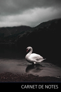 CARNET DE NOTES: Bloc-Notes De Cygne, Livre De Cygne, Les Enfants Livre De Cygne Carnet / Journal / Livre d'écriture / Calepin / Agenda / Notes - 6 x ... pages, surface brillante. (French Edition)