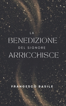 Paperback La Benedizione del Signore Arricchisce [Italian] Book