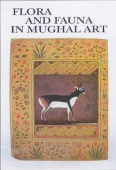 Hardcover Flora and Fauna in Mughal Art Book