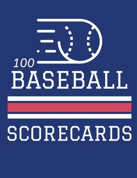 Paperback 100 Baseball Scorecards: 100 Scoring Sheets For Baseball and Softball Games (8.5x11) Book