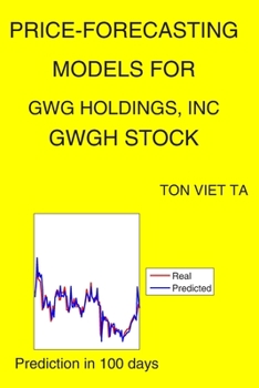 Paperback Price-Forecasting Models for GWG Holdings, Inc GWGH Stock Book