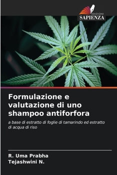 Formulazione e valutazione di uno shampoo antiforfora (Italian Edition)