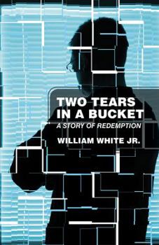 Paperback Two Tears in a Bucket: A Story of Redemption Book