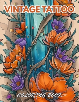 Vintage Tattoo Coloring Book: 100+ Beautiful Designs for Stress Relief, Relaxation, and Creativity
