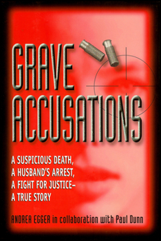 Hardcover Grave Accusations: A Suspicious Death, A Husband's Arrest, A Fight for Justice - A True Story Book
