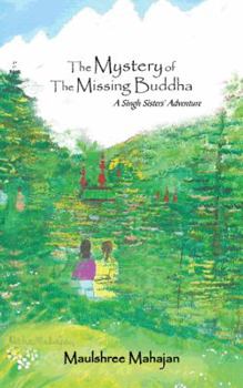 The Mystery of the Missing Buddha: A Singh Sisters' Adventure
