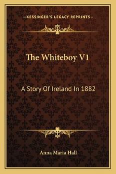 Paperback The Whiteboy V1: A Story Of Ireland In 1882 Book