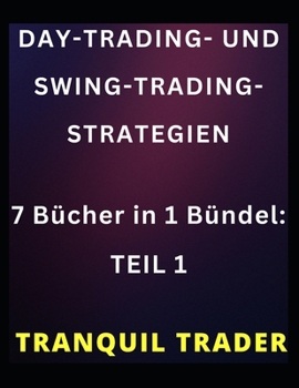 Paperback Day-Trading- Und Swing-Trading-Strategien: 7 Bücher in 1 Bündel: TEIL 1 [German] Book