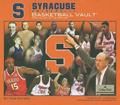 Hardcover Syracuse University Basketball Vault: The History of the Orange Book