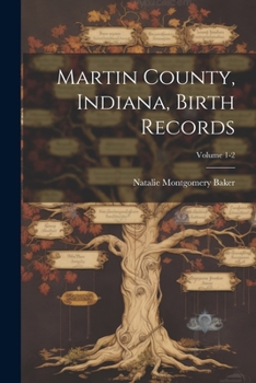 Paperback Martin County, Indiana, Birth Records; Volume 1-2 Book